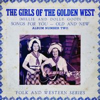 The Girls Of The Golden West - Songs For You - Old And New - Album Number II